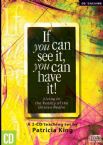 If You Can See It, You Can Have It - (MP3  2 Teaching download) by Patricia King